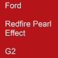 Preview: Ford, Redfire Pearl Effect, G2.